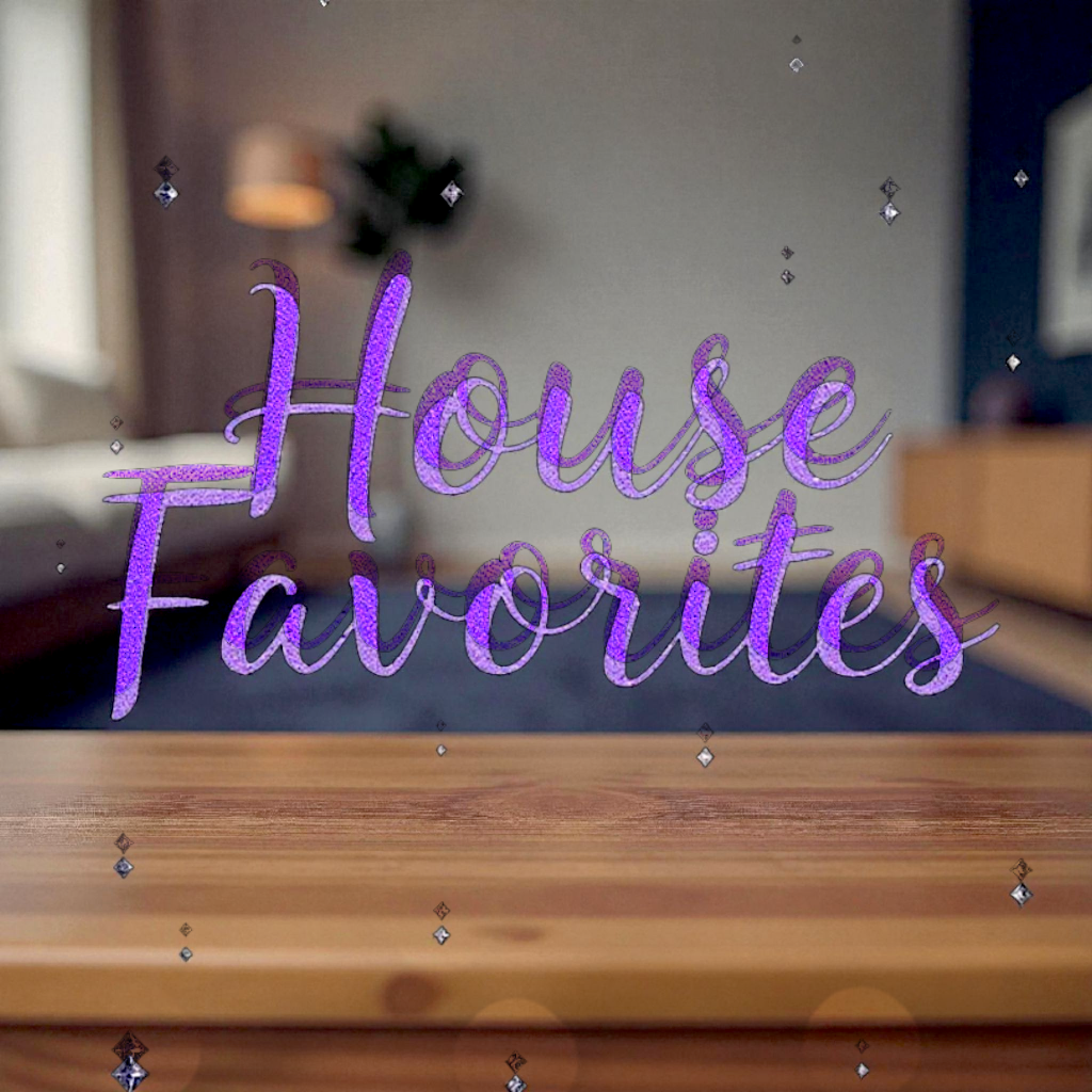 House Favorites